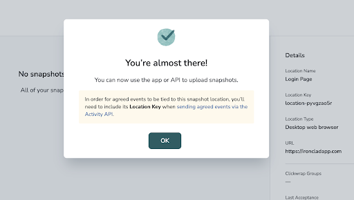 A pop-up message on a website reads, “You’re almost there! You can now use the app or API to upload snapshots...” with instructions about a Location Key and an “OK” button at the bottom.
