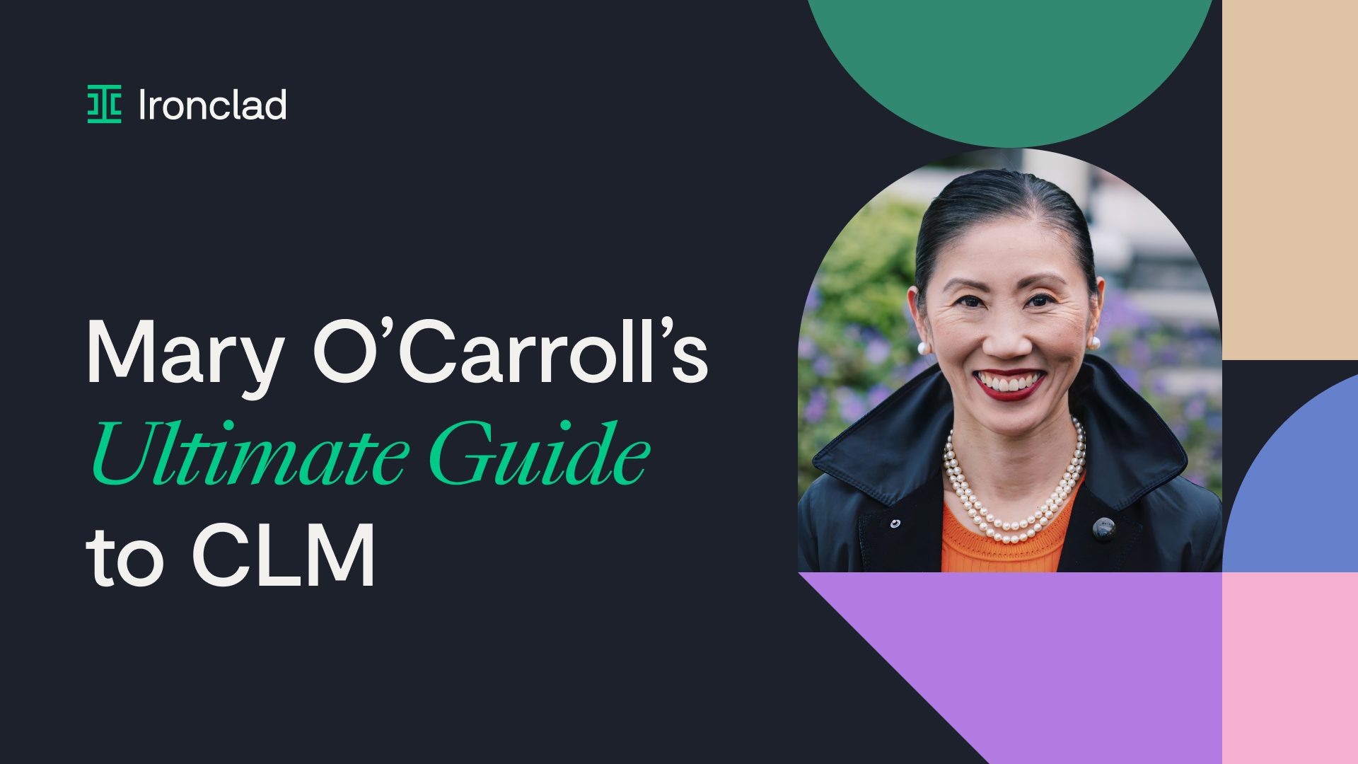 A promotional graphic for Ironclad featuring the text Mary O’Carroll’s Ultimate Guide to CLM next to a smiling woman in a pearl necklace and dark coat, with colorful geometric shapes in the background.